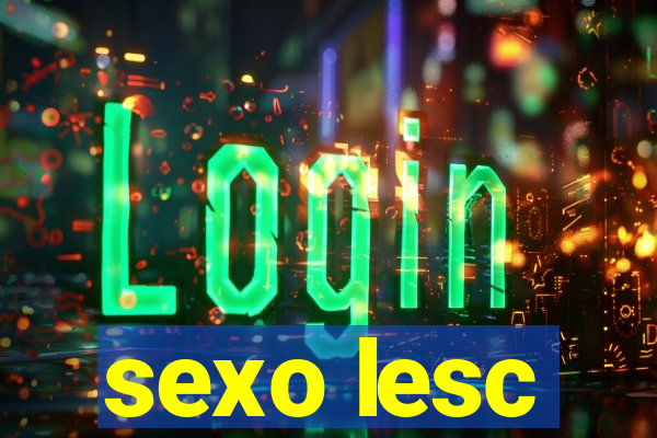 sexo lesc